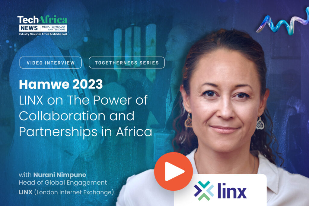 Hamwe 2023 | LINX on the Power Of Collaboration and Partnerships in Africa